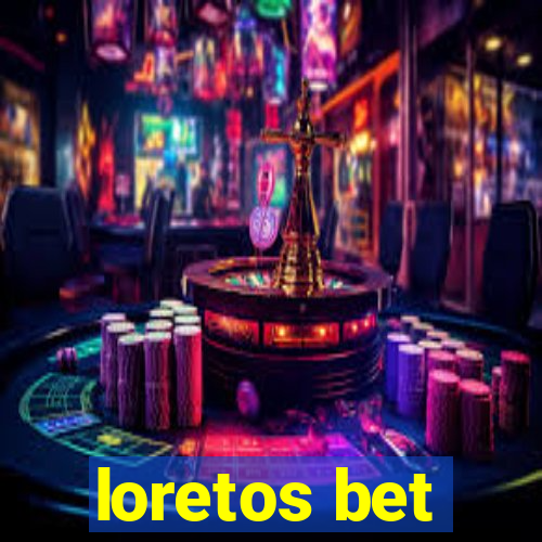 loretos bet